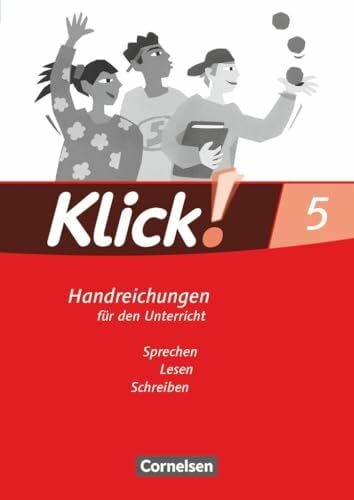 Klick! Deutsch|NULL|Ausgabe 2007|5. Schuljahr|Sprechen, Lesen, Schreiben|NULL|Handreichungen für den Unterricht|NULL
