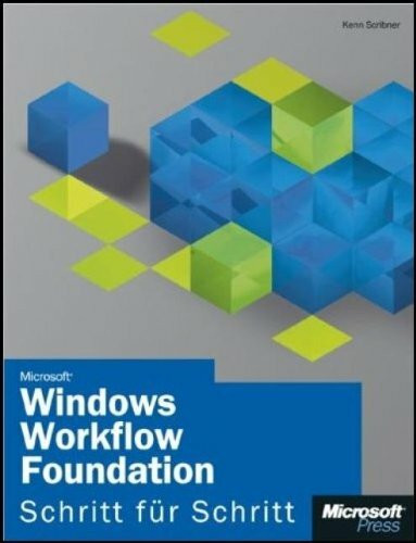 Microsoft® Windows® Workflow Foundation - Schritt für Schritt