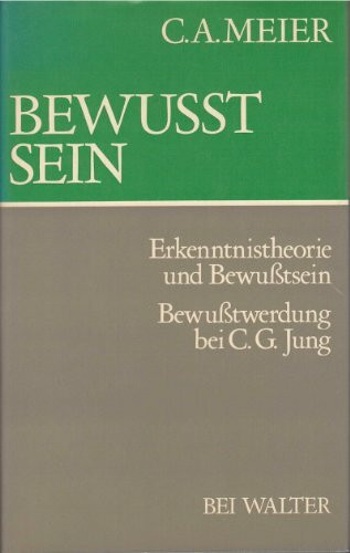 Lehrbuch der komplexen Psychologie C. G. Jungs / C. A. Meier, Bd. 3: Bewusstsein