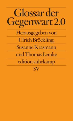 Glossar der Gegenwart 2.0: Von »Achtsamkeit« bis »Virus« – Überblick über zentrale gesellschaftliche und politische Begriffe unserer Gegenwart (edition suhrkamp)