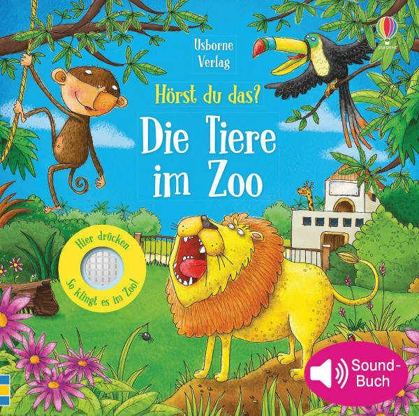 Hörst du das? Die Tiere im Zoo (Hörst-du-das-Reihe)