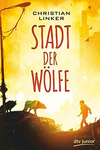 Stadt der Wölfe: Spannende Abenteuergeschichte ab 10