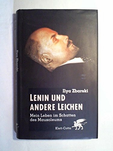 Lenin und andere Leichen - Mein Leben im Schatten des Mausoleums