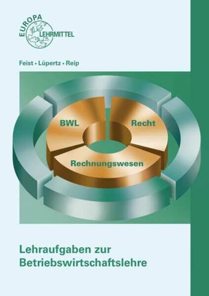 Lehraufgaben zur Betriebswirtschaftslehre: BWL - Recht - Rechnungswesen Lehraufgaben zur Betriebswirtschaftslehre: BWL - Recht - Rechnungswesen