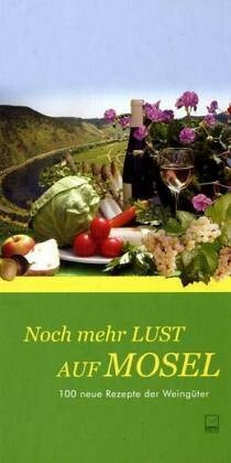Noch mehr Lust auf Mosel: Neue Rezept der Weingüter