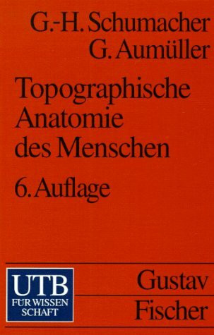 Topographische Anatomie des Menschen (UTB S (Small-Format): Uni-Taschenbücher)