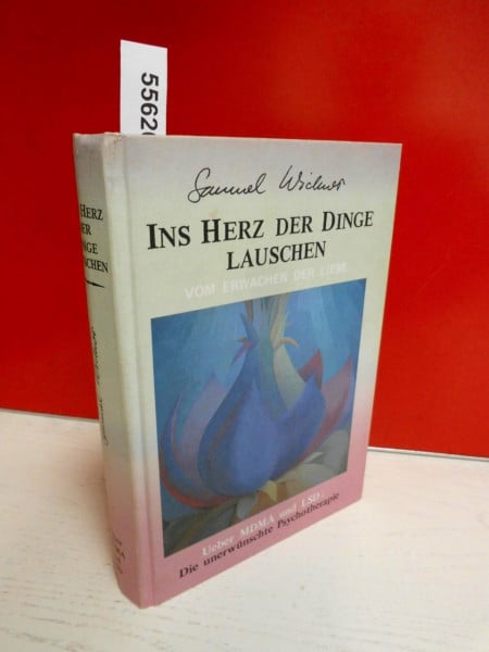 Ins Herz der Dinge lauschen: Vom Erwachen der Liebe: Vom Erwachen der Liebe. Über MDMA und LSD: Die unerwünschte Psychotherapie