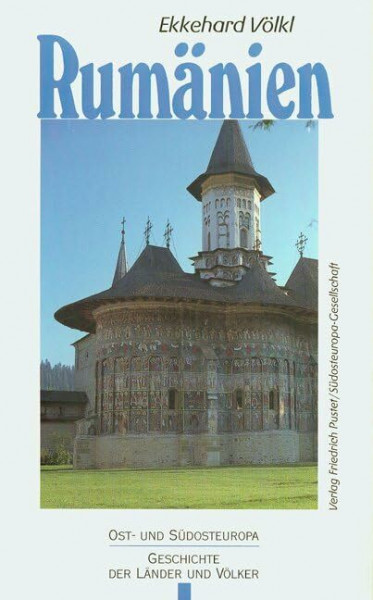 Rumänien: Vom 19. Jahrhundert bis in die Gegenwart (Ost- und Südosteuropa: Geschichte der Länder und Völker)