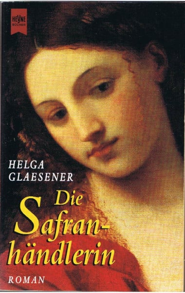 Die Safranhändlerin: Roman (Heyne Allgemeine Reihe (01))