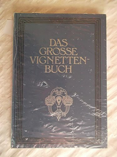 Das große Vignettenbuch: Bauersche Gießerei in Frankfurdt a. Main und Barcelona