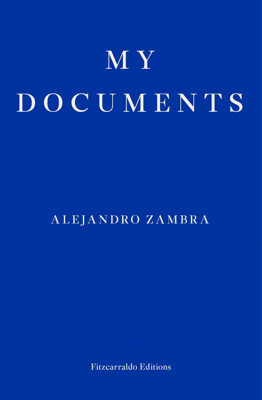 Fitzcarraldo Editions My Documents, Alejandro Zambra