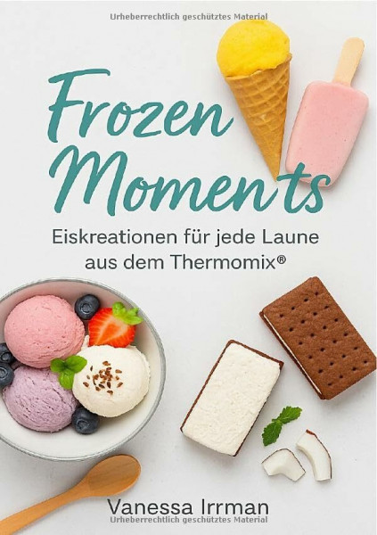 Frozen Moments – Eiskreationen für jede Laune aus dem Thermomix®