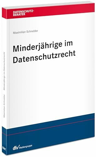 Minderjährige im Datenschutzrecht (Datenschutzberater)
