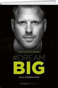 Matthias Glarner: Dream Big