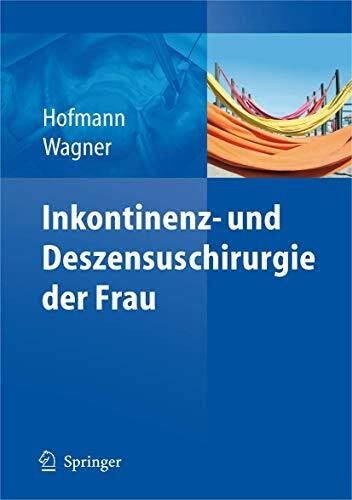 Inkontinenz- und Deszensuschirurgie der Frau Inkontinenz- und Deszensuschirurgie der Frau