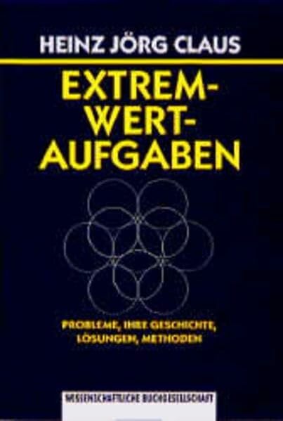 Extremwertaufgaben: Probleme, ihre Geschichte, Lösungen, Methoden