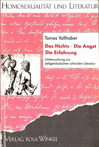 Das Nichts, Die Angst, Die Erfahrung: Untersuchungen zur zeitgenössischen schwulen Literatur (Homosexualität und Literatur, Band 1)