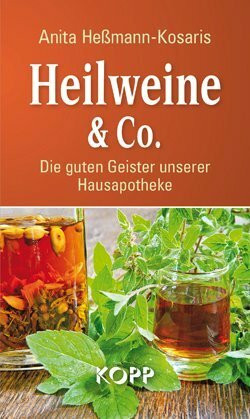Heilweine & Co - Die guten Geister unserer Hausapotheke