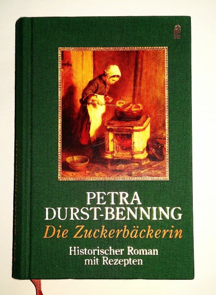 Die Zuckerbäckerin: Historischer Roman mit Rezepten (Ullstein Belletristik)