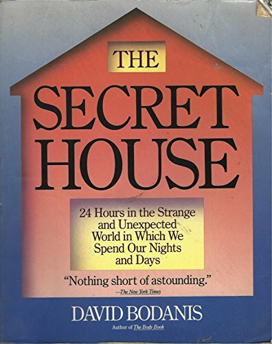 The Secret House: 24 Hours in the Strange and Unexpected World in Which We Spend Our Nights an...