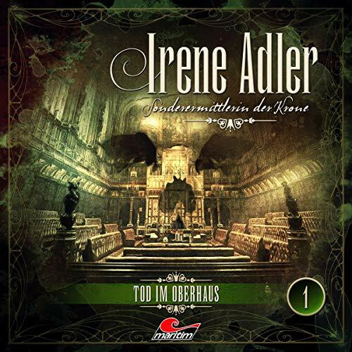 Irene Adler - Sonderermittlerin der Krone 01 - Tod Im Oberhaus