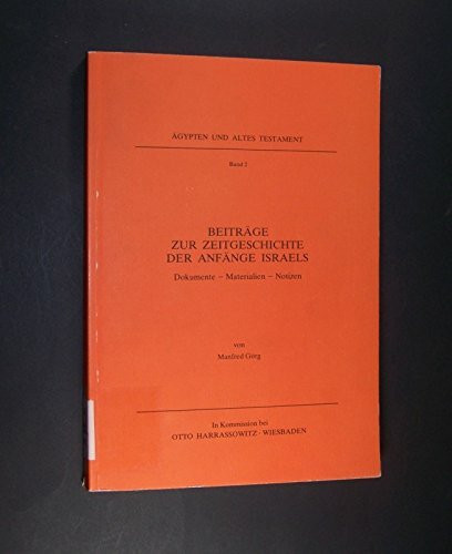 Beiträge zur Zeitgeschichte der Anfänge Israels (Ägypten und Altes Testament)