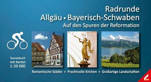 Radrunde Allgäu ● Bayerisch-Schwaben: Auf den Spuren der Reformation. Romantische Städte, prächtige Kirchen, großartige Landschaften