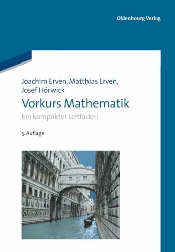 Vorkurs Mathematik: Ein kompakter Leitfaden (Oldenbourg Lehrbücher für Ingenieure)