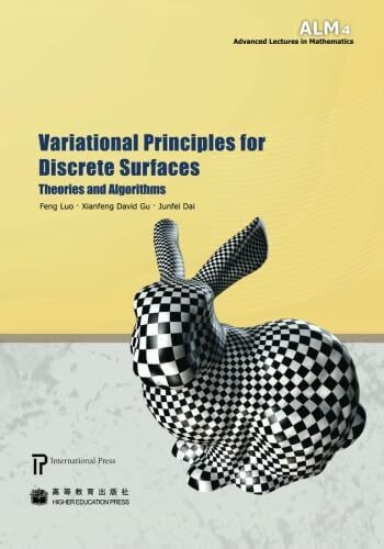 Variational Principles for Discrete Surfaces (Advanced Lectures in Mathematics, Band 4)