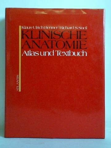 Klinische Anatomie. Atlas und Textbuch