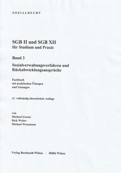 SGB II und SGB XII für Studium und Praxis, Band 3: Sozialverwaltungsverfahren und Rückabwicklungsansprüche: (keine Auslieferung über den Buchhandel)