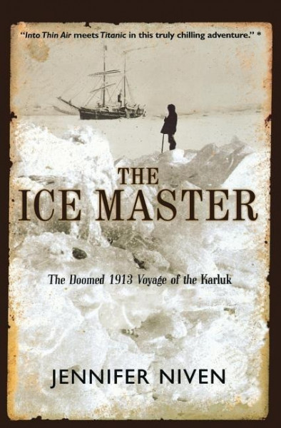 The Ice Master: The Doomed 1913 Voyage of the Karluk