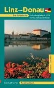 Linz - Donau: Die Europäische Kulturhauptstadt 2009 entdecken und erleben