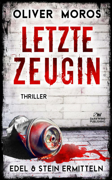 Letzte Zeugin: Ein Edel & Stein Thriller (Kripo Berlin / Edel und Stein ermitteln)