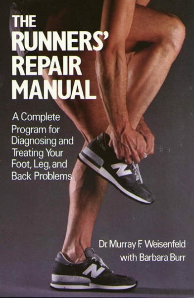 RUNNERS REPAIR MANUAL: A Complete Program for Diagnosing and Treating Your Foot, Leg and Back Problems