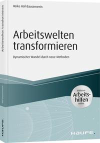 Arbeitswelten transformieren - inkl. Arbeitshilfen online