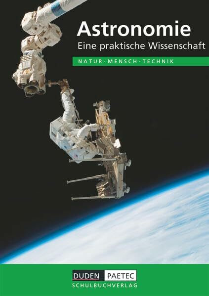 Duden Natur - Mensch - Technik - Themenbände: Astronomie - Eine praktische Wissenschaft - Schulbuch