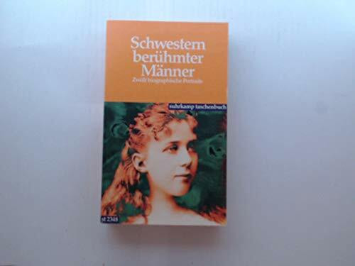 Schwestern berühmter Männer: Zwölf biographische Portraits (Suhrkamp Taschenbücher)
