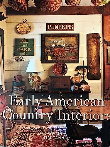 Early American Country Interiors