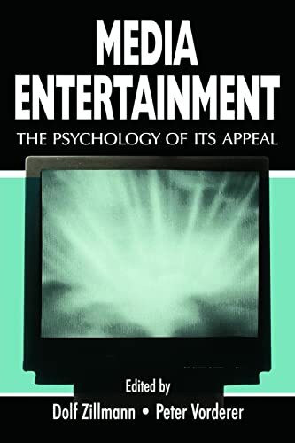 Media Entertainment: The Psychology of Its Appeal (Lea's Communication Series)