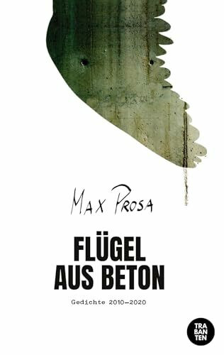 Flügel aus Beton: Gedichte 2010-2020