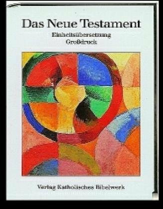 Das Neue Testament. Einheitsübersetzung. Grossdruck