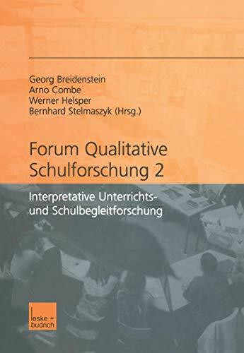 Forum Qualitative Schulforschung Bd. 2 - Interpretative Unterrichts- und Schulbegleitforschung.