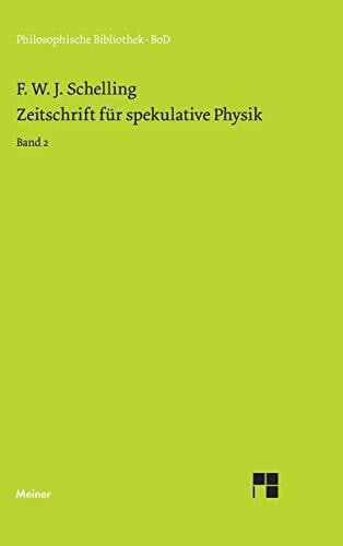 Zeitschrift für spekulative Physik. Bd. 2: Mit e. Einl. u. Anm. hrsg. v. Manfred Durner