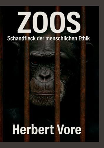 Zoos: Schandfleck der menschlichen Ethik Zoos: Schandfleck der menschlichen Ethik