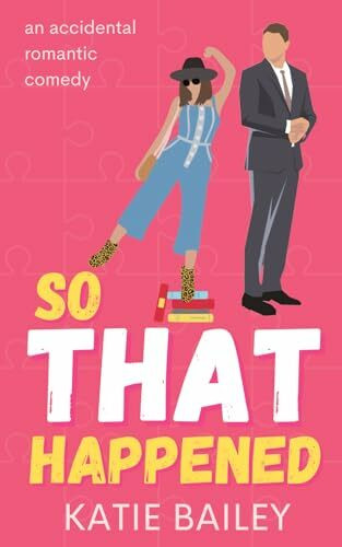 So That Happened: A Romantic Comedy (Donovan Family, Band 1)