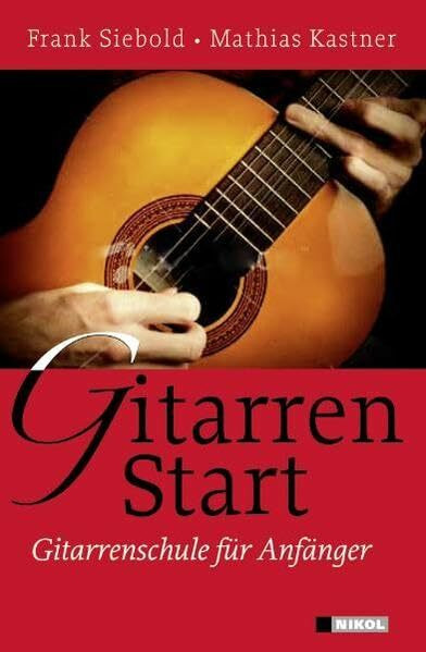 Gitarren Start: Gitarrenschule für Anfänger: Gitarrenschule für Anfänger. Gratis Download aller Hörbeispiele