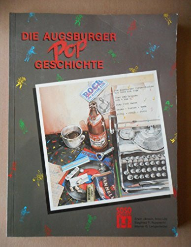 Die Augsburger Pop-Geschichte: Von 1958 bis 1988