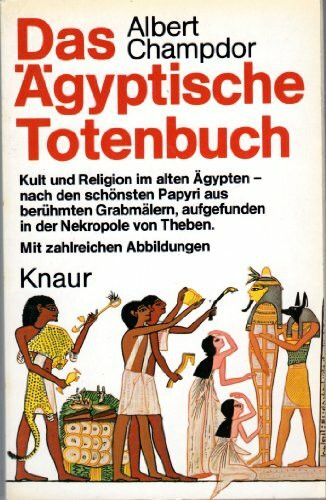 Das Ägyptische Totenbuch: In Bild und Deutung (Knaur Taschenbücher. Kulturgeschichte)