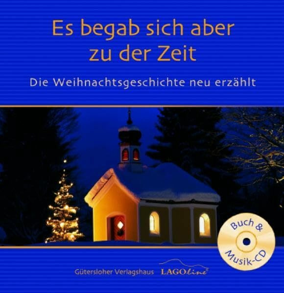 Es begab sich aber zu der Zeit: Die Weihnachtsgeschichte neu erzählt